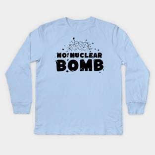 No nuclear bomb Kids Long Sleeve T-Shirt